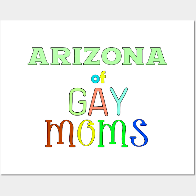 Arizona Of Gay Moms Wall Art by WE BOUGHT ZOO